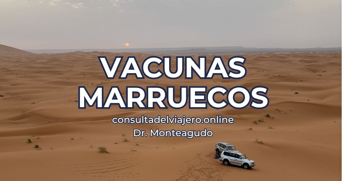hay que vacunarse para ir a marruecos Dr Monteagudo Consulta del Viajero Online